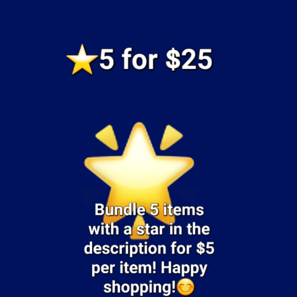 ⭐️5 for $25 bundle 5 items with a star for $5 each.